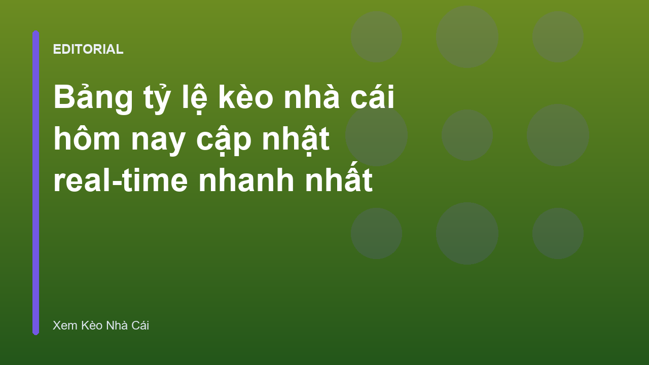 Bảng tỷ lệ kèo nhà cái hôm nay trực tuyến