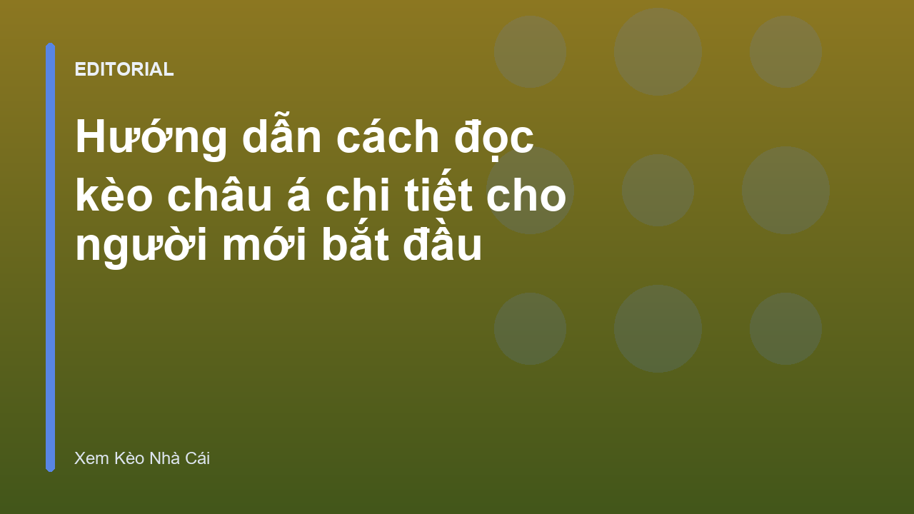 Hướng dẫn cách đọc kèo châu á cho người mới