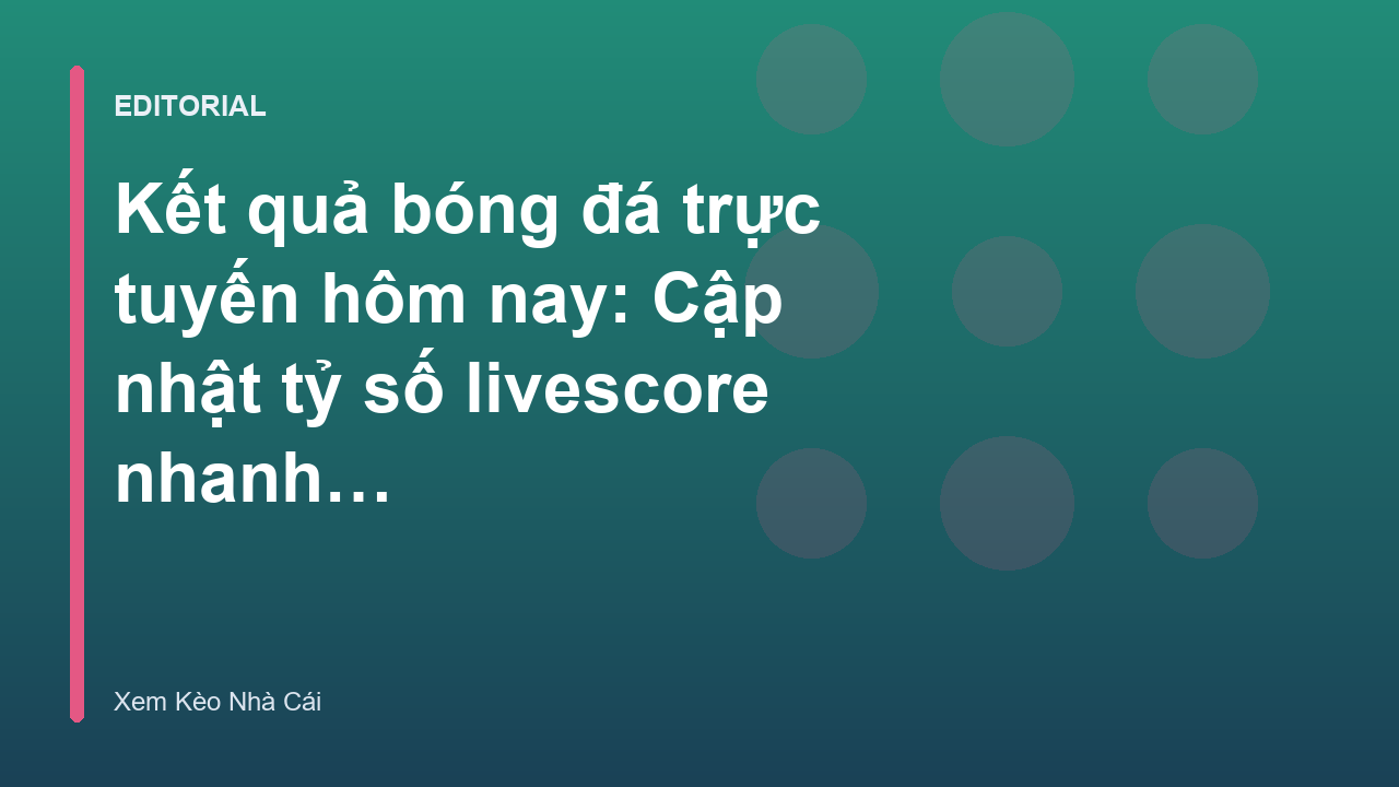 Bảng cập nhật kết quả bóng đá trực tuyến