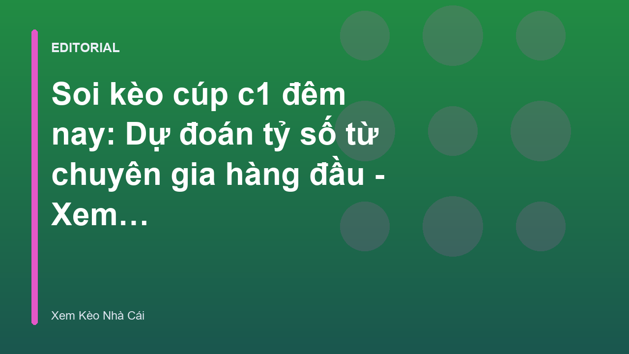 Chuyên gia phân tích soi kèo cúp c1 đêm nay